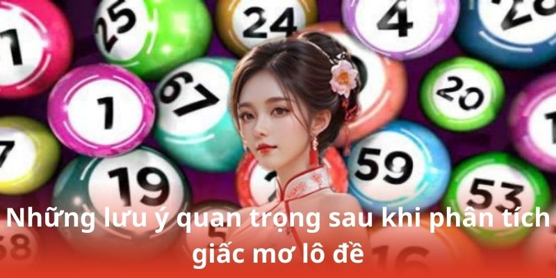 Những lưu ý quan trọng sau khi phân tích giấc mơ lô đề