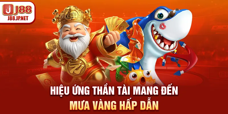 Hiệu ứng Thần Tài mang đến mưa vàng hấp dẫn