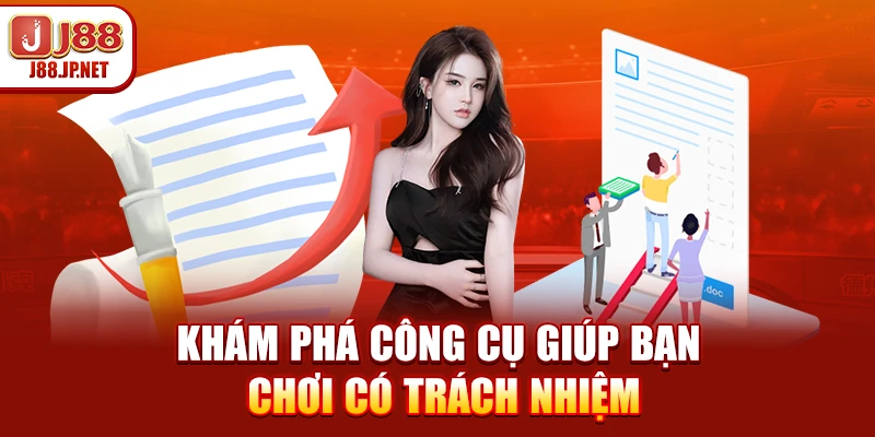 Khám phá công cụ giúp bạn chơi có trách nhiệm
