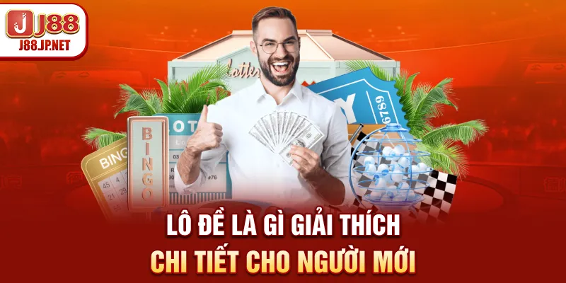 Lô Đề Là Gì - Giải Thích Chi Tiết Cho Người Mới