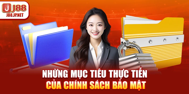 Những mục tiêu thực tiễn của chính sách bảo mật