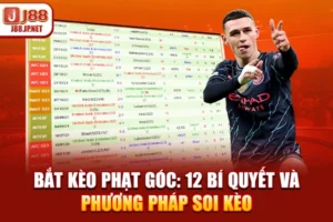 Bắt Kèo Phạt Góc: 12 Bí Quyết và Phương Pháp Soi Kèo